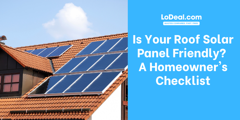 Is Your Roof Solar Panel Friendly? A Homeowner’s Checklist